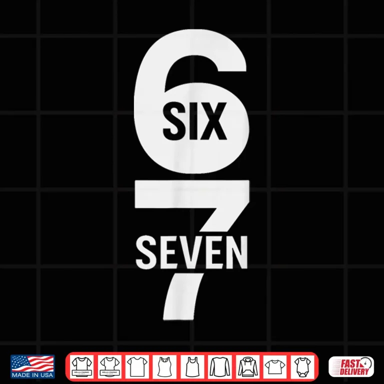 Design Fun Six Seven 6 7 Meme Design 6 7 Shirt