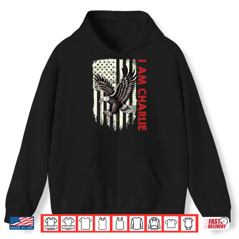 Hoodie I Am Charlie Name Personalized Eagle American Flag Freedom Shirt