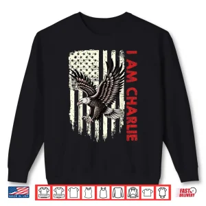 Sweatshirt I Am Charlie Name Personalized Eagle American Flag Freedom Shirt
