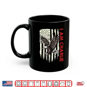 Mug I Am Charlie Name Personalized Eagle American Flag Freedom Shirt
