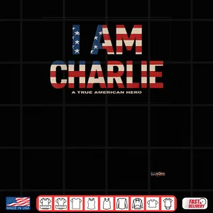Design I am Charlie A True American Hero USA Flag Cutout Shirt