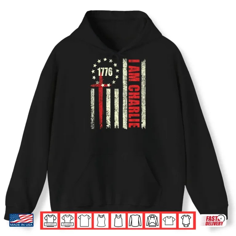 Hoodie I am Charlie American Flag Shirt