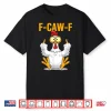 Quote Rooster Meme Shirt