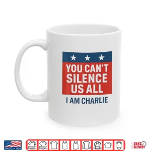 Mug You Cant Silence Us All I Am Charlie Shirt