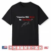 America Will Never Be The Same Shirt