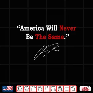 Design America Will Never Be The Same Shirt 1