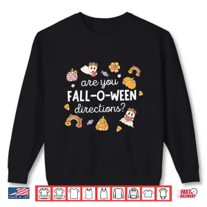 Sweatshirt Are You Fall O Ween Directions Halloween Teacher Ghosts T Shirt
