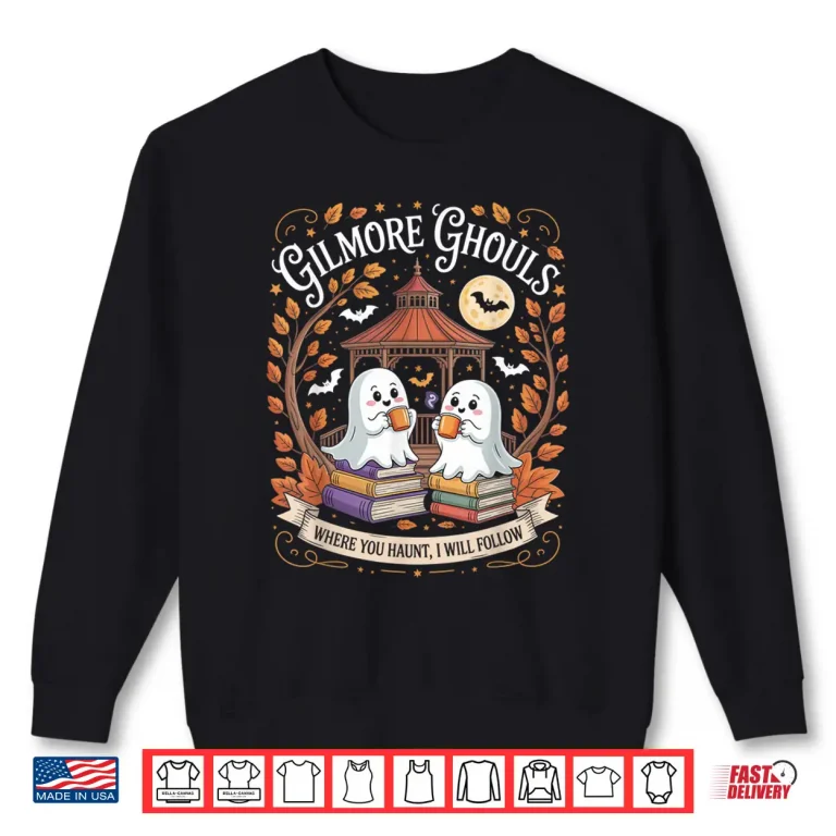 Sweatshirt Gilmore Ghouls Where You Haunt I Will Follow Graphic Shirt