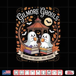 Design Gilmore Ghouls Where You Haunt I Will Follow Graphic Shirt