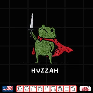 Design Huzzah Frog Knight Sword Meme Quote Shirt