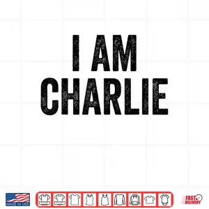Design I Am Charlie W Shirt