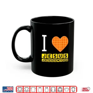 Mug I Love Jesus Waffle Heart Funny Christian Shirt