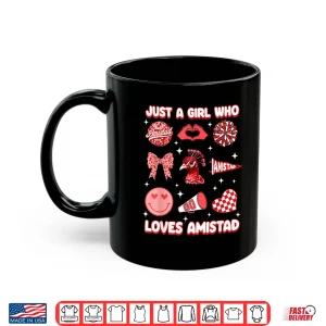 Mug Just A Girl Who Loves Amistad House of Friendship Shirt