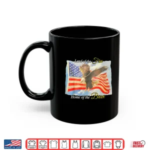 Mug Land of The Free Home of The Brave Eagle Patriotic Shirt