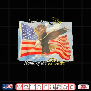 Design Land of The Free Home of The Brave Eagle Patriotic Shirt