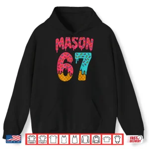 Hoodie Mason 67 Ice Cream Meme Funny Six Seven Shirt