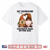 My Husband Is My Favorite Pain In The Ass Gnomes Shirt