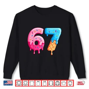 Sweatshirt Six Seven Ice Cream Drip Sports Cool Meme 67 Funny Number Shirt