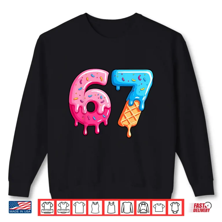 Sweatshirt Six Seven Ice Cream Drip Sports Cool Meme 67 Funny Number Shirt