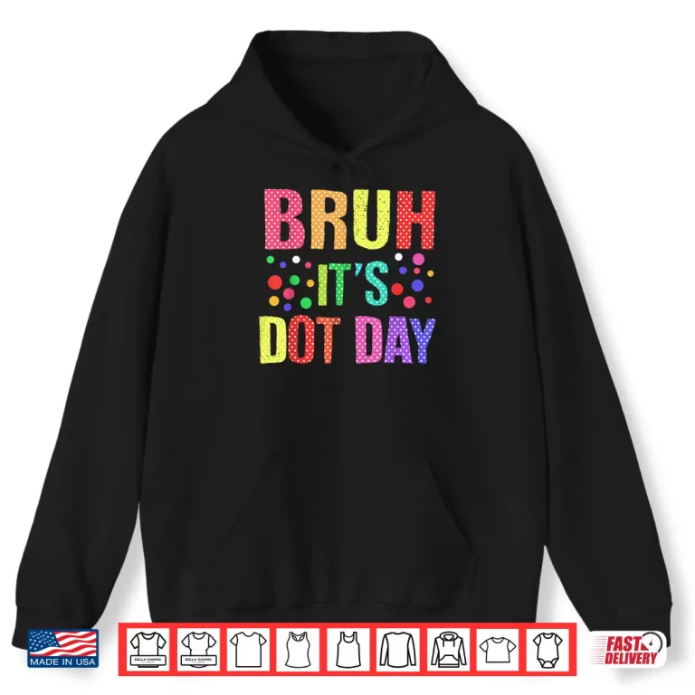 Bruh It'S Dot Day Polka Dotted Shirt 1 Hoodie Bruh Its Dot Day Polka Dotted Shirt