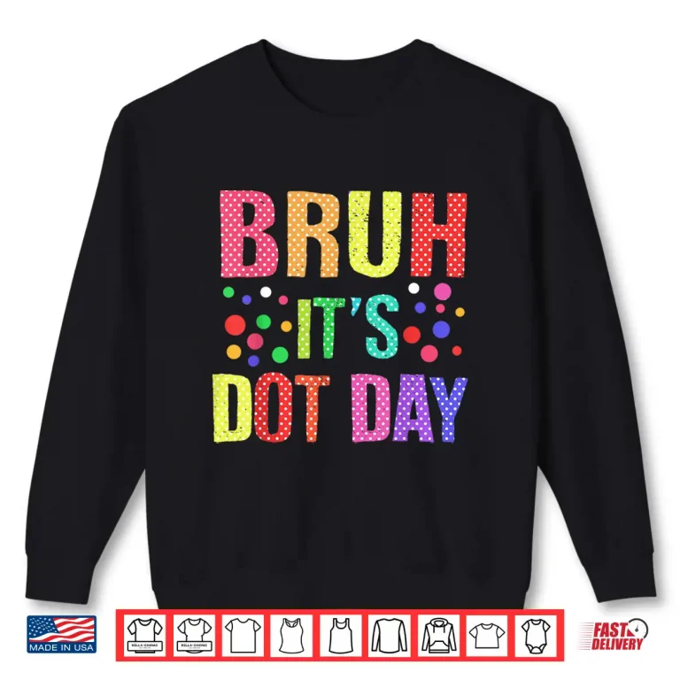 Bruh It'S Dot Day Polka Dotted Shirt 2 Sweatshirt Bruh Its Dot Day Polka Dotted Shirt
