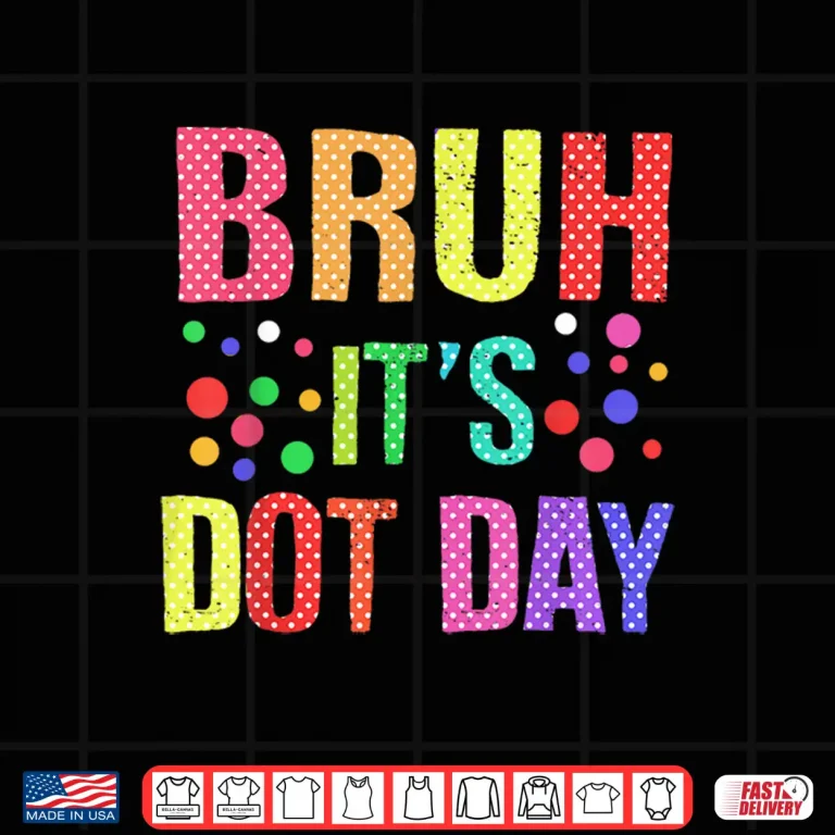 Bruh It'S Dot Day Polka Dotted Shirt 4 Design Bruh Its Dot Day Polka Dotted Shirt