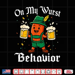 Design Oktoberfest On My Wurst Behavior Funny German Shirt