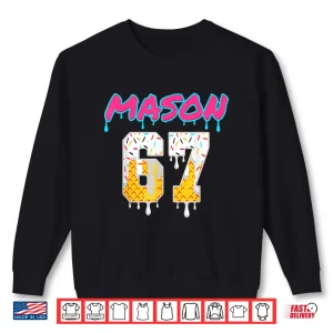Sweatshirt Six Seven Ice Cream Drip Sport 67 Fun Mason Meme Shirt 1