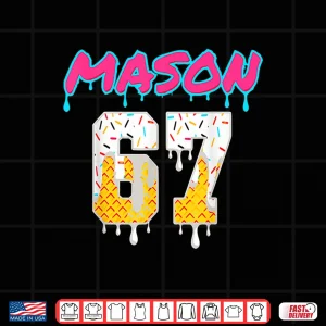 Design Six Seven Ice Cream Drip Sport 67 Fun Mason Meme Shirt 1