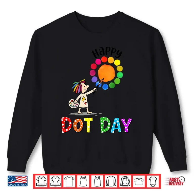 World Dot Day Colorful Polka Dot Happy Dot Day Shirt 2 Sweatshirt World Dot Day Colorful Polka Dot Happy Dot Day Shirt