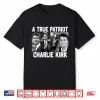 A True Patriot Charlie Kirk Shirt
