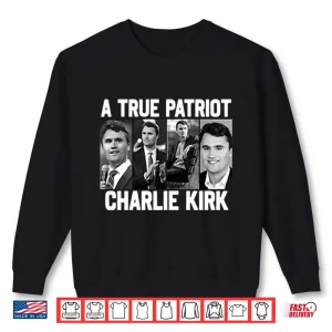 Sweatshirt A True Patriot Charlie Kirk Shirt 1