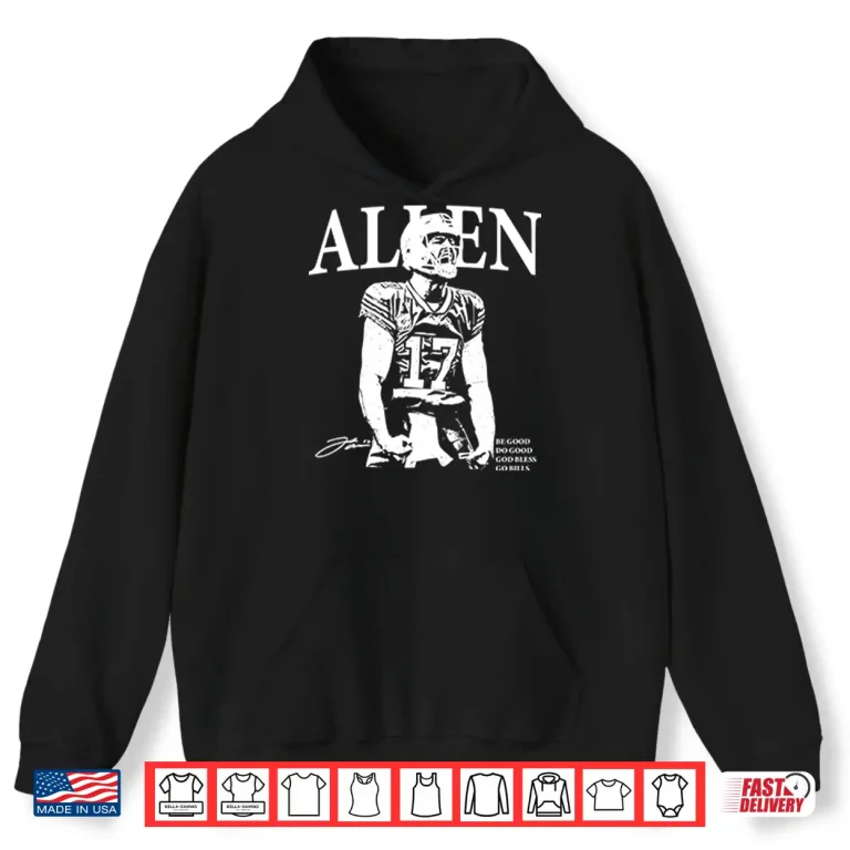 Hoodie Allen Be Good Do Good God Bless Go Bills Shirt 1
