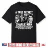 Charlie Kirk A True Patriot Shirt