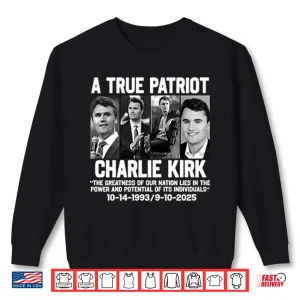 Sweatshirt Charlie Kirk A True Patriot Shirt