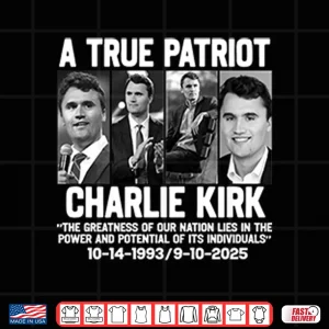 Design Charlie Kirk A True Patriot Shirt