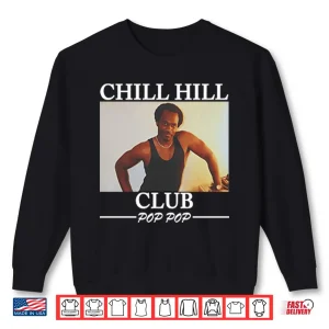 Sweatshirt Chill Hill Club Pop Pop Shirt