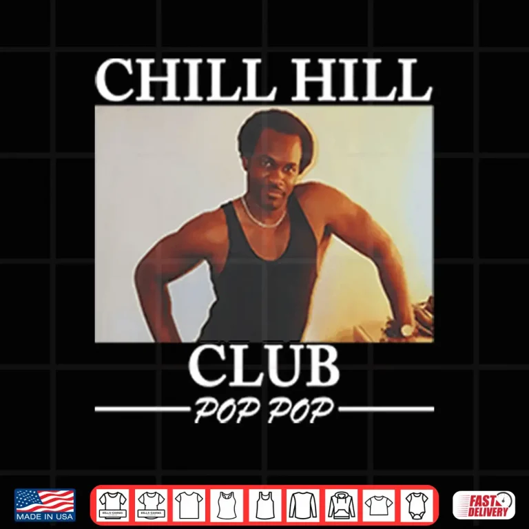 Design Chill Hill Club Pop Pop Shirt