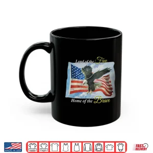 Mug Land Of The Free Home Of The Brave America Flag Shirt