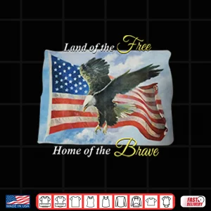 Design Land Of The Free Home Of The Brave America Flag Shirt