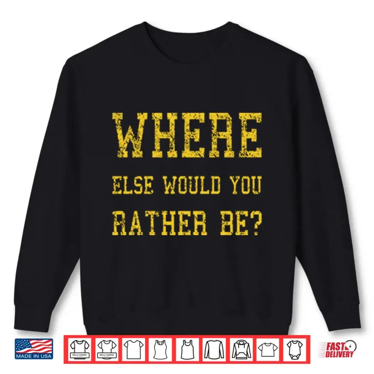 Sweatshirt Minnesota Vikings Where Else Would You Rather Be Shirt