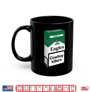 Mug Philly Football Cowboy Killers Cigarette Parody Kelly Green Eagles Shirt