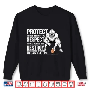 Sweatshirt Protect Those Behind You Offensive Lineman Shirt