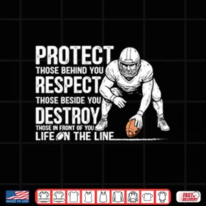 Design Protect Those Behind You Offensive Lineman Shirt