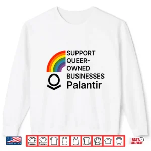Sweatshirt Support Queer Owned Businesses Palantir Rainbow Flag Shirt