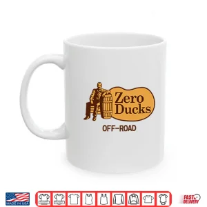 Mug Zero Ducks Off Road Cracker Barrel Parody Shirt