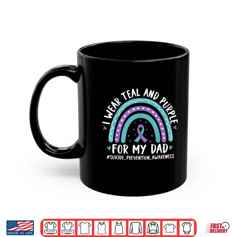 Mug I Wear Teal Purple for My Dad Suicide Prevention Rainbow Shirt
