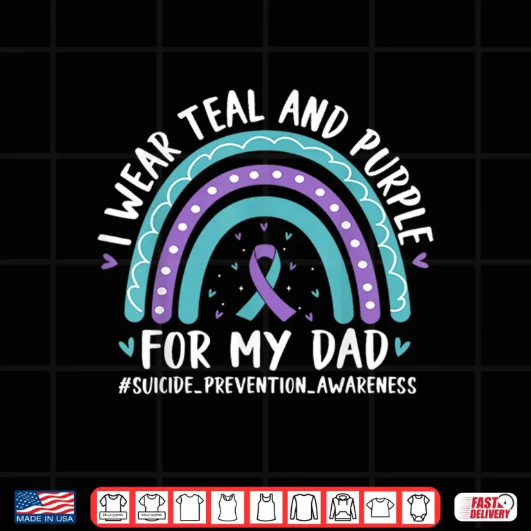 Design I Wear Teal Purple for My Dad Suicide Prevention Rainbow Shirt