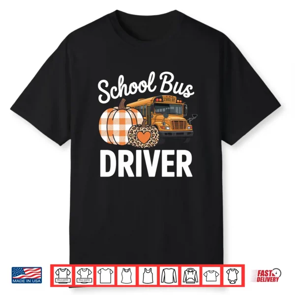 Fall School Bus Driver Thanksgiving Autumn Shirt