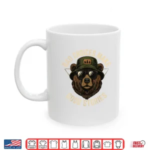Mug Bad Choices Make Good Stories Funny Graphic Vintage Bear Shirt